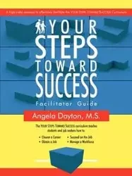 Your Steps Toward Success Facilitator Guide - Dayton M.S. Angela