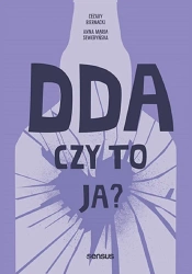 DDA - czy to ja? - Anna Maria Seweryńska, Cezary Biernacki