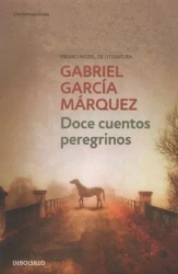 Doce cuentos peregrinos - Gabriel Garcia Marquez
