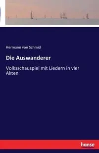 Die Auswanderer - von Schmid Hermann