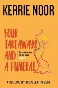 Four Takeaways and a Funeral - Kerrie Noor