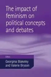 The impact of feminism on political concepts and debates - Blakeley Georgina