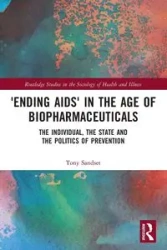 'Ending AIDS' in the Age of Biopharmaceuticals - Tony Sandset