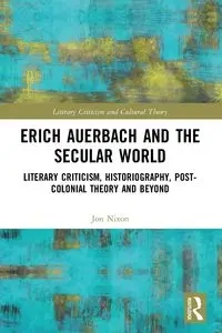 Erich Auerbach and the Secular World - Jon Nixon
