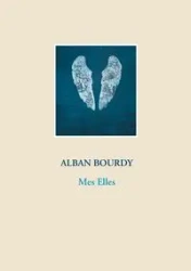 Mes Elles - Bourdy Alban