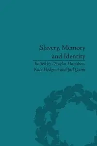 Slavery, Memory and Identity - Hamilton Douglas