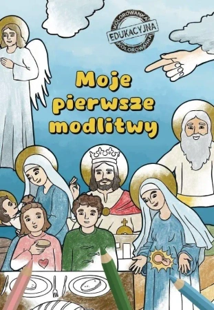 Moje Pierwsze Modlitwy - praca zbiorowa