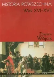 Historia powszechna. XVI-XVII - Zbigniew Wójcik