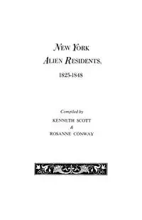 New York Alien Residents, 1825-1848 - Scott Kenneth