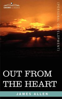 Out from the Heart - James Allen