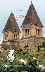 Le beau XIIe siècle en Europe - Tijet Jean-Jacques
