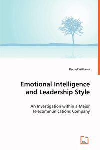 Emotional Intelligence and Leadership Style - Rachel Williams