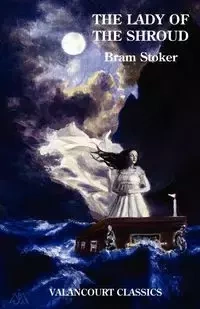 The Lady of the Shroud - Bram Stoker