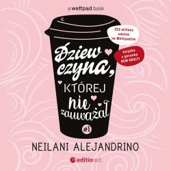 audiobook Dziewczyna, której nie zauważał #1 - Neilani Alejandrino