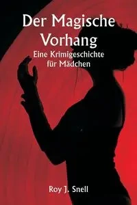 Der magische Vorhang - Roy J. Snell