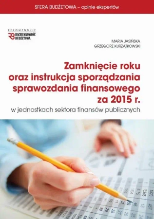 eBook Zamknięcie roku oraz instrukcja sprawozdania finansowego za 2015 r w jsfp - Maria Jasińska