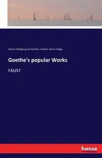 Goethe's popular Works - von Goethe Johann Wolfgang