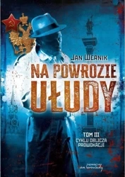 Oblicza prowokacji T.3 Na powrozie ułudy - Jan Wernik