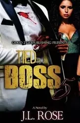 Tied to a Boss 5 - Rose John L