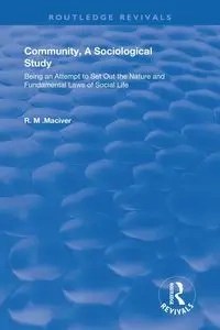 Community, A Sociological Study - Robert M. MacIver