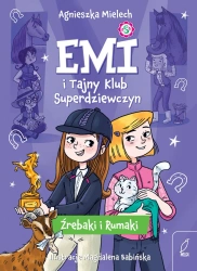 Emi i Tajny Klub Superdziewczyn T.5 Źrebaki... - Agnieszka Mielech