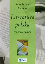Literatura polska 1939-2009 - Stanisław Burkot
