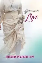 BECOMING LOVE - EPPS SHEARON PEARSON