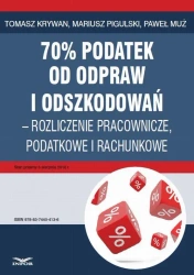 eBook 70% podatek od odpraw i odszkodowań – rozliczenia pracownicze, podatkowe i rachunkowe - Tomasz Krywan