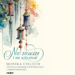 audiobook Na zawsze i na wieczność - Monika Cieluch
