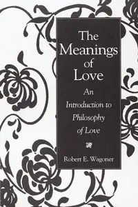The Meanings of Love - Robert E. Wagoner