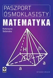 Paszport Ósmoklasisty. Matematyka w.2 - Katarzyna Skibińska