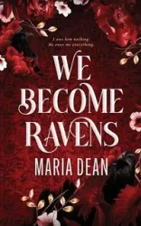 We Become Ravens - Dean Maria