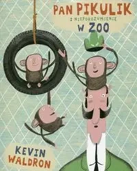 Pan Pikulik i nieporozumienie w zoo - Kevin Waldron