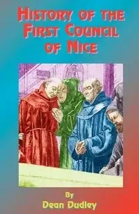 History of the First Council of Nice - Dudley Dean