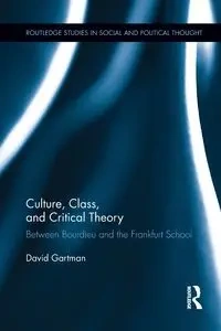 Culture, Class, and Critical Theory - David Gartman