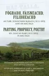 Fogradh, Faisneachd, Filidheachd / Parting, Prophecy, Poetry - Blair Duncan B.