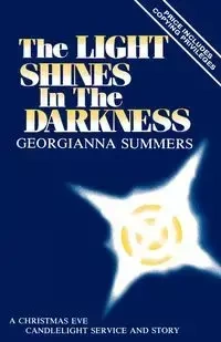 The Light Shines In The Darkness - Summer Georgianna