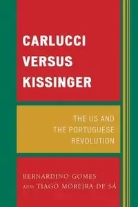Carlucci Versus Kissinger - Gomes Bernardino
