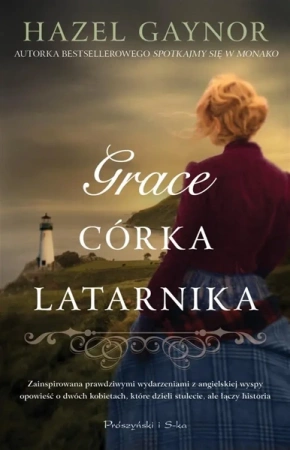 Grace, córka latarnika - Hazel Gaynor, Alina Siewior-Kuś