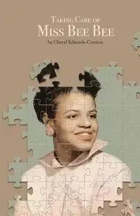 Taking Care of Miss Bee Bee - Cheryl Edwards-Cannon