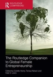 The Routledge Companion to Global Female Entrepreneurship - Henry Colette