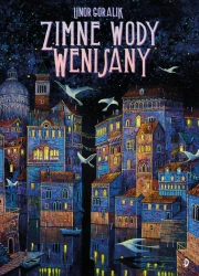 Zimne wody Wenisany. Tom 1 - Goralik Linor