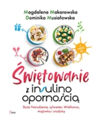 Świętowanie z insulinoopornością - Magdalena Makarowska, Dominika Musiałowska