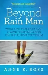 Beyond Rain Man - K. Ross Anne