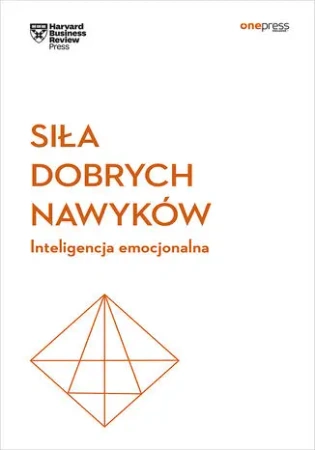Siła dobrych nawyków. Inteligencja emocjonalna - Opracowanie zbiorowe