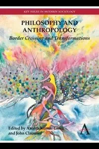 Philosophy and Anthropology - Giri Ananta Kumar