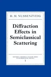 Diffraction Effects in Semiclassical Scattering - Nussenzveig H. M.