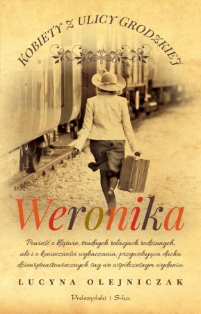 Weronika. Kobiety z ulicy Grodzkiej. Tom 4 (Duże Litery) - Lucyna Olejniczak