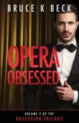 Opera Obsessed - Bruce Beck K