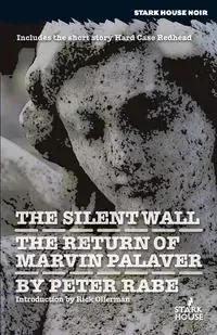 The Silent Wall / The Return of Marvin Palaver - Peter Rabe